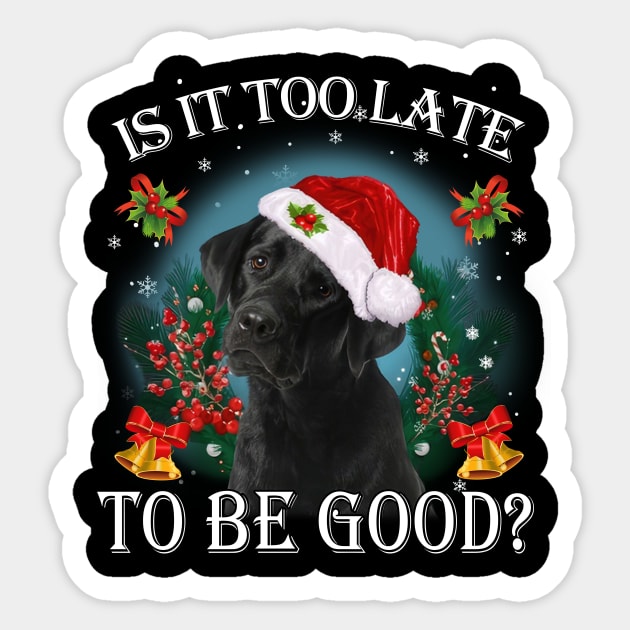 Santa Black Labrador Christmas Is It Too Late To Be Good Sticker by Red and Black Floral